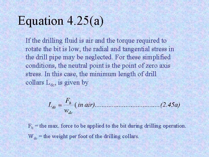 Equation 4. 25(a) If the drilling fluid is air and the torque required to Equation 4. 25(a) If the drilling fluid is air and the torque required to