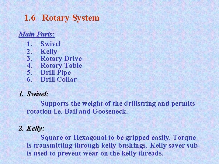 1. 6 Rotary System Main Parts: 1. Swivel 2. Kelly 3. Rotary Drive 4.