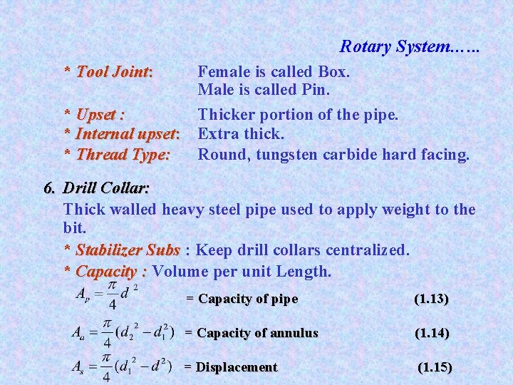 Rotary System…. . . * Tool Joint: Female is called Box. Male is called Rotary System…. . . * Tool Joint: Female is called Box. Male is called