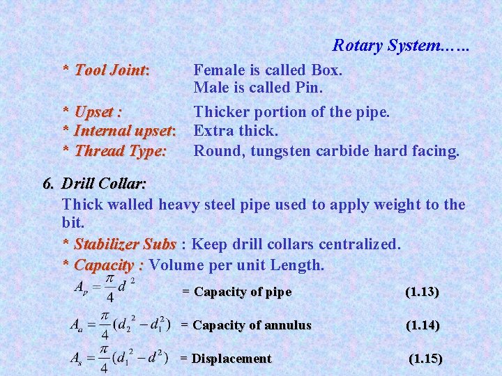 Rotary System…. . . * Tool Joint: Female is called Box. Male is called