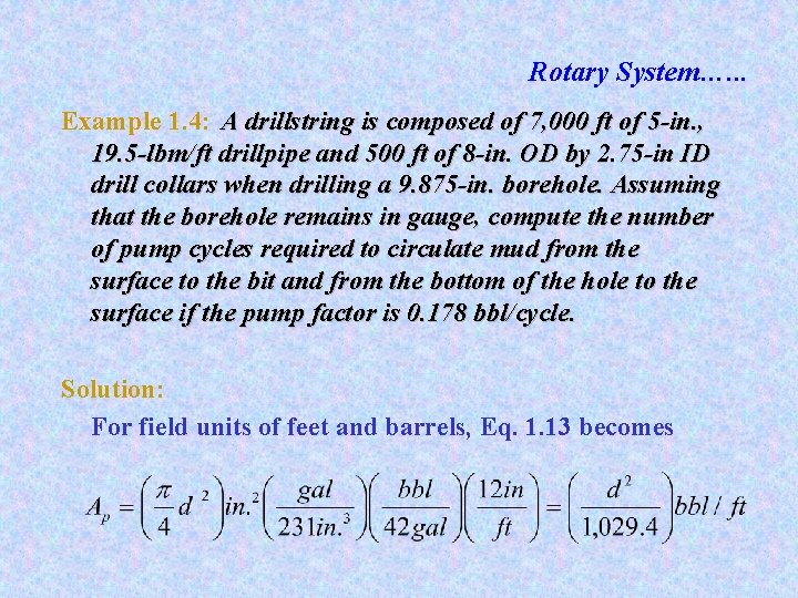 Rotary System…. . . Example 1. 4: A drillstring is composed of 7, 000 Rotary System…. . . Example 1. 4: A drillstring is composed of 7, 000