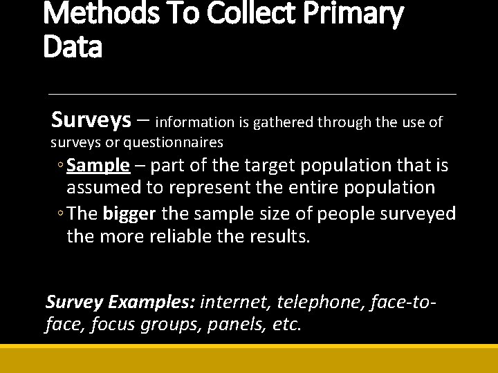 Methods To Collect Primary Data Surveys – information is gathered through the use of