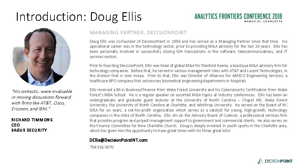 Introduction: Doug Ellis MANAGING PARTNER, DECISIONPOINT Doug Ellis was co-founder of Decision. Point in