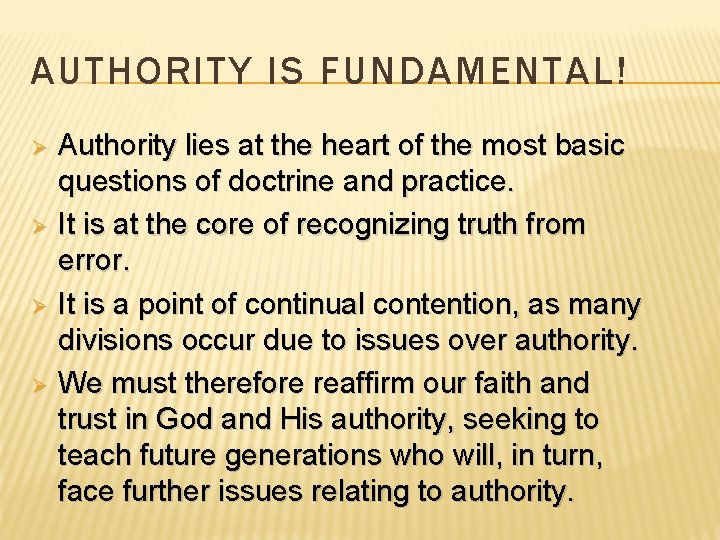 AUTHORITY IS FUNDAMENTAL! Ø Ø Authority lies at the heart of the most basic