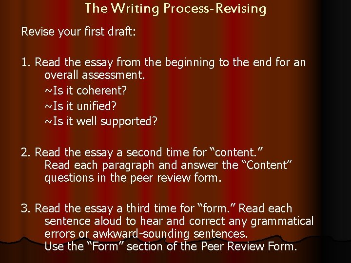 The Writing Process-Revising Revise your first draft: 1. Read the essay from the beginning