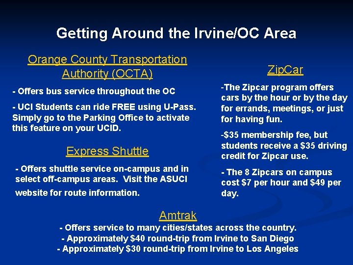Getting Around the Irvine/OC Area Orange County Transportation Authority (OCTA) - Offers bus service
