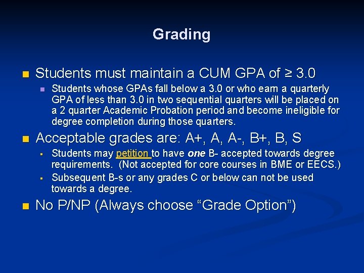 Grading n Students must maintain a CUM GPA of ≥ 3. 0 n n