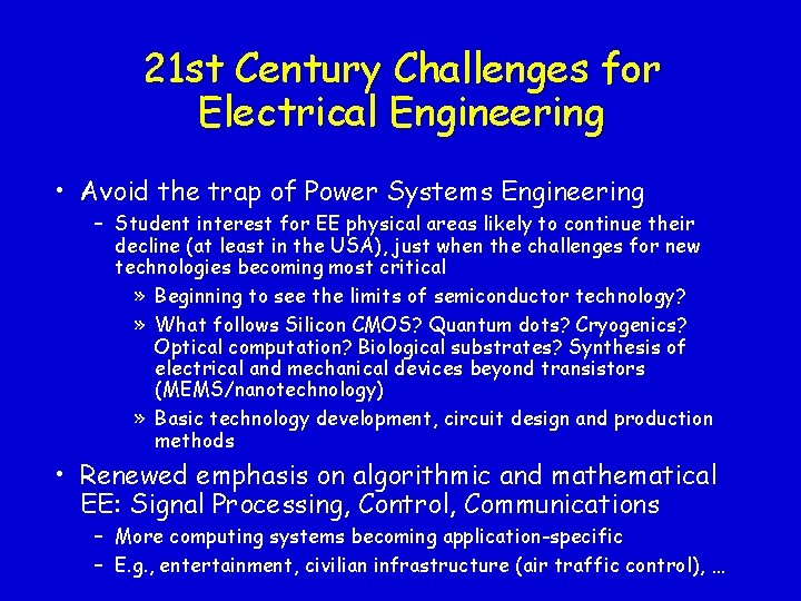 21 st Century Challenges for Electrical Engineering • Avoid the trap of Power Systems 21 st Century Challenges for Electrical Engineering • Avoid the trap of Power Systems