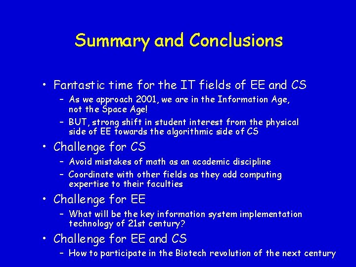 Summary and Conclusions • Fantastic time for the IT fields of EE and CS Summary and Conclusions • Fantastic time for the IT fields of EE and CS
