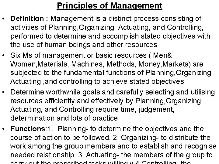 Principles of Management • Definition : Management is a distinct process consisting of activities