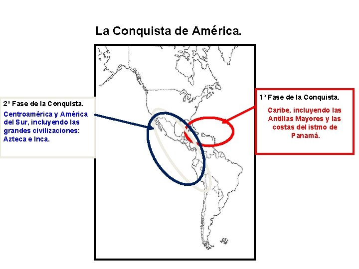 La Conquista de América. 2º Fase de la Conquista. Centroamérica y América del Sur,