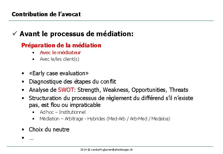 Contribution de l’avocat ü Avant le processus de médiation: Préparation de la médiation §