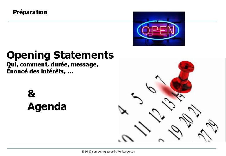 Préparation Opening Statements Qui, comment, durée, message, Énoncé des intérêts, … & Agenda 2014