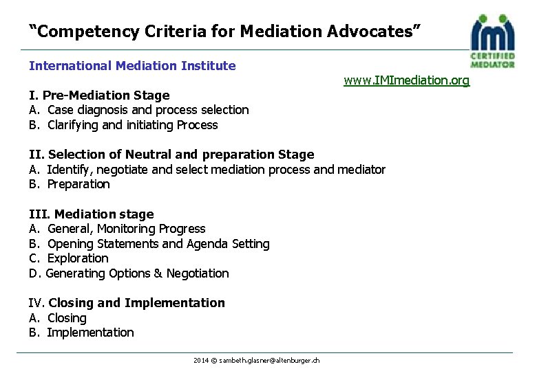 “Competency Criteria for Mediation Advocates” International Mediation Institute I. Pre-Mediation Stage A. Case diagnosis