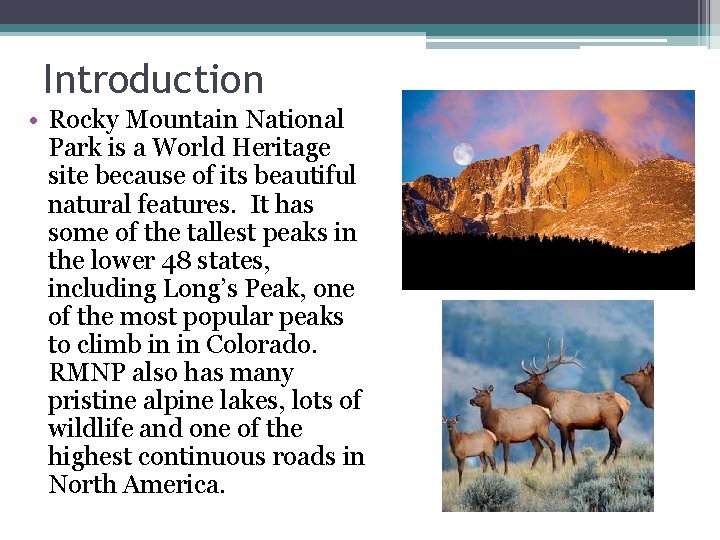 Introduction • Rocky Mountain National Park is a World Heritage site because of its