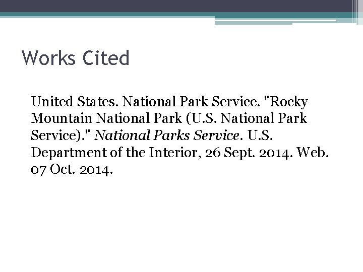 Works Cited United States. National Park Service. "Rocky Mountain National Park (U. S. National