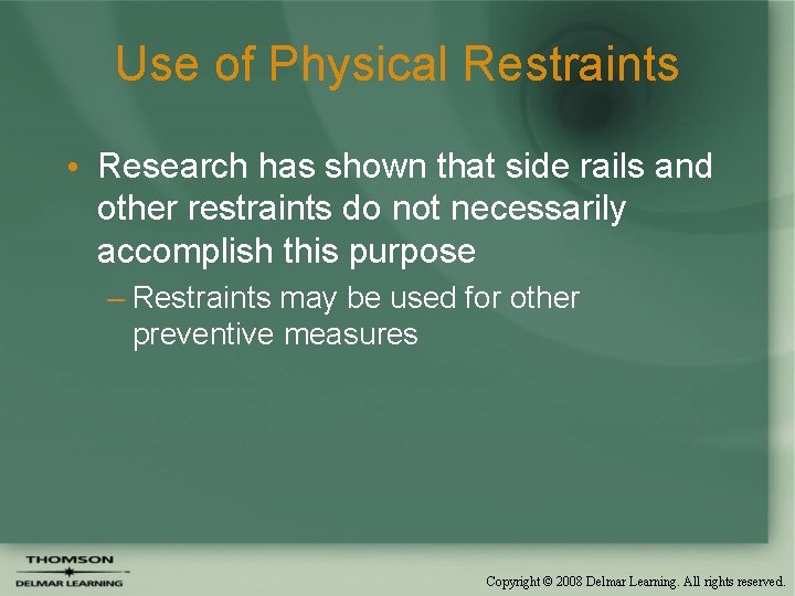 Use of Physical Restraints • Research has shown that side rails and other restraints Use of Physical Restraints • Research has shown that side rails and other restraints