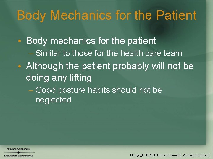 Body Mechanics for the Patient • Body mechanics for the patient – Similar to Body Mechanics for the Patient • Body mechanics for the patient – Similar to