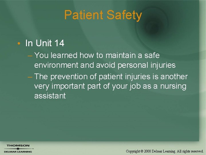 Patient Safety • In Unit 14 – You learned how to maintain a safe Patient Safety • In Unit 14 – You learned how to maintain a safe