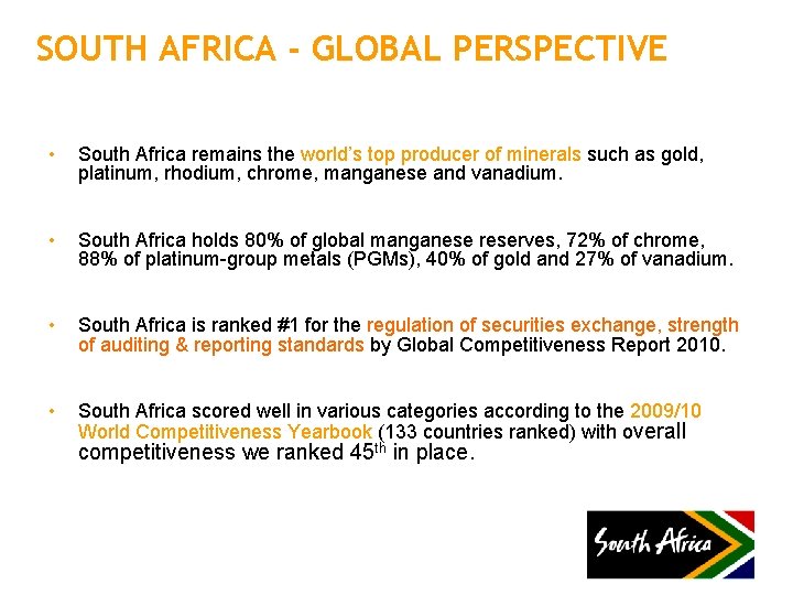SOUTH AFRICA - GLOBAL PERSPECTIVE • South Africa remains the world’s top producer of