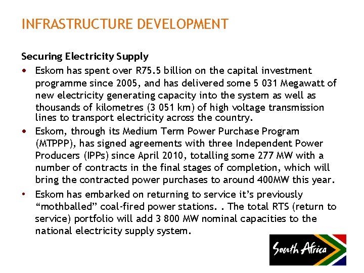 INFRASTRUCTURE DEVELOPMENT Securing Electricity Supply Eskom has spent over R 75. 5 billion on