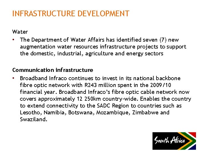 INFRASTRUCTURE DEVELOPMENT Water • The Department of Water Affairs has identified seven (7) new