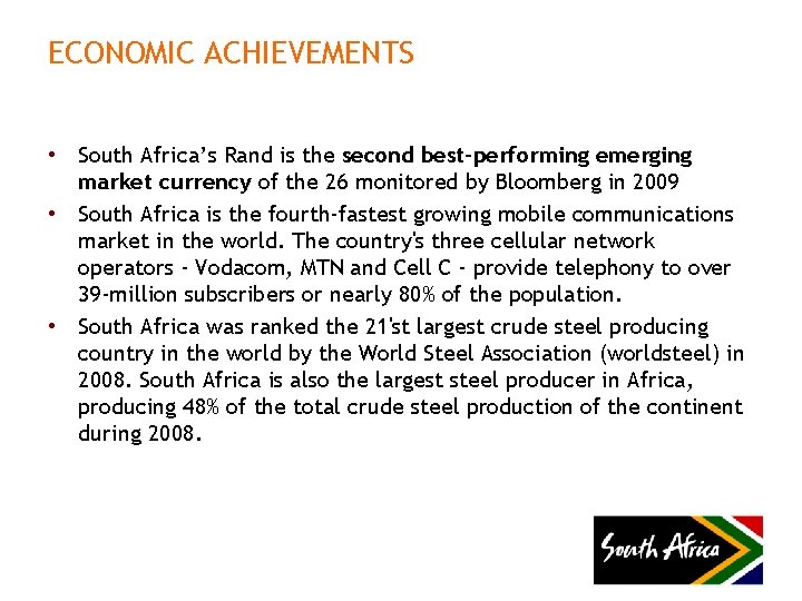 ECONOMIC ACHIEVEMENTS • South Africa’s Rand is the second best-performing emerging market currency of