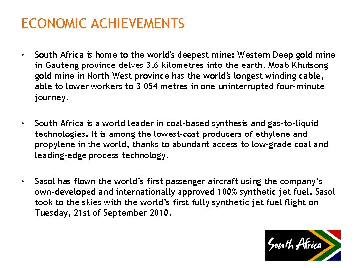 ECONOMIC ACHIEVEMENTS • South Africa is home to the world's deepest mine: Western Deep