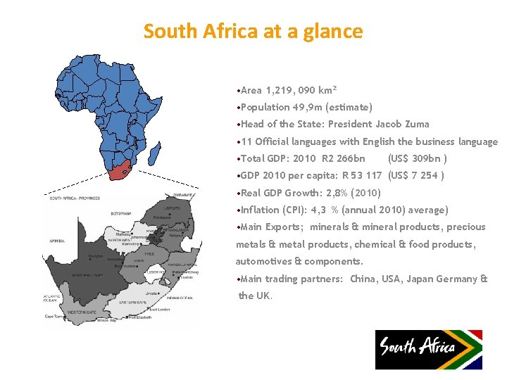 South Africa at a glance • Area 1, 219, 090 km 2 • Population