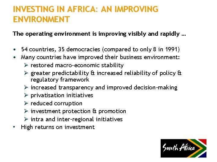 INVESTING IN AFRICA: AN IMPROVING ENVIRONMENT The operating environment is improving visibly and rapidly