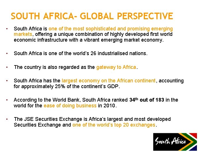 SOUTH AFRICA- GLOBAL PERSPECTIVE • South Africa is one of the most sophisticated and