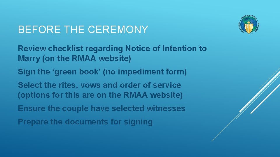 BEFORE THE CEREMONY Review checklist regarding Notice of Intention to Marry (on the RMAA