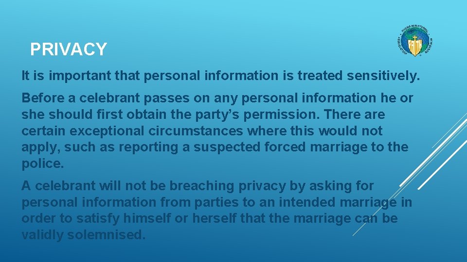 PRIVACY It is important that personal information is treated sensitively. Before a celebrant passes