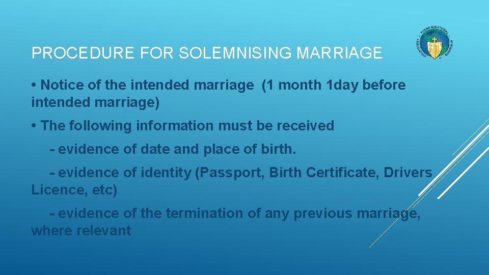 PROCEDURE FOR SOLEMNISING MARRIAGE • Notice of the intended marriage (1 month 1 day