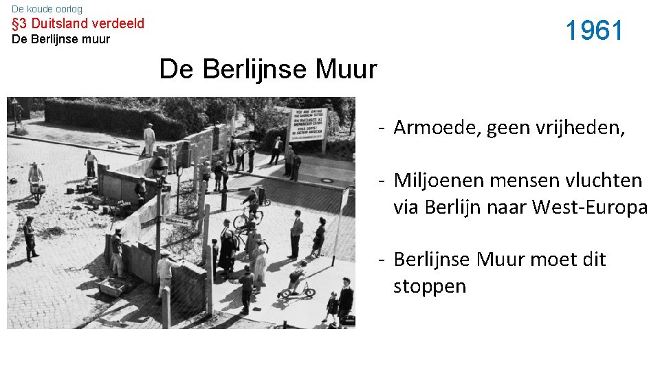 De koude oorlog Hoofdvraag Wat was de Koude