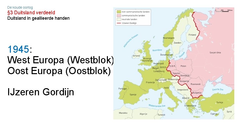 De koude oorlog Hoofdvraag Wat was de Koude