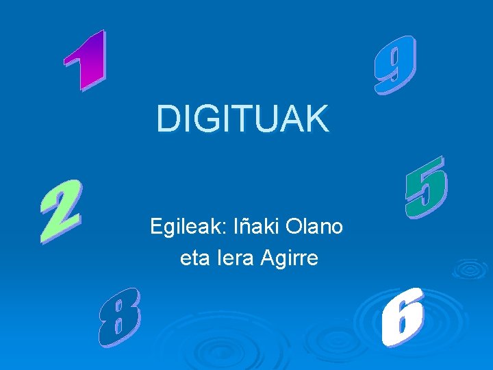 DIGITUAK Egileak: Iñaki Olano eta Iera Agirre 