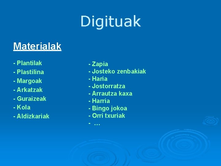 Digituak Materialak - Plantilak - Plastilina - Margoak - Arkatzak - Guraizeak - Kola