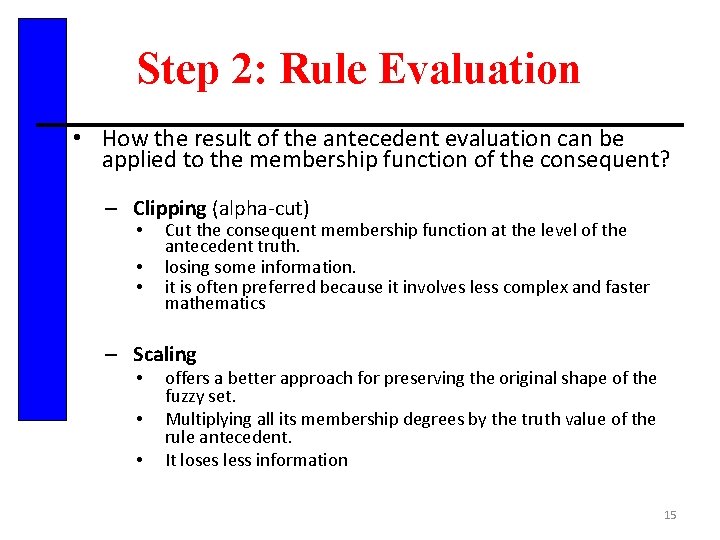 Step 2: Rule Evaluation • How the result of the antecedent evaluation can be