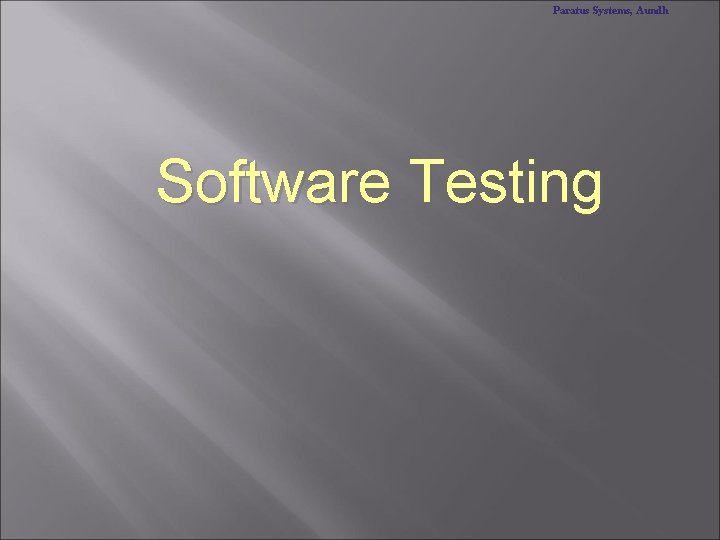 Paratus Systems, Aundh Software Testing 