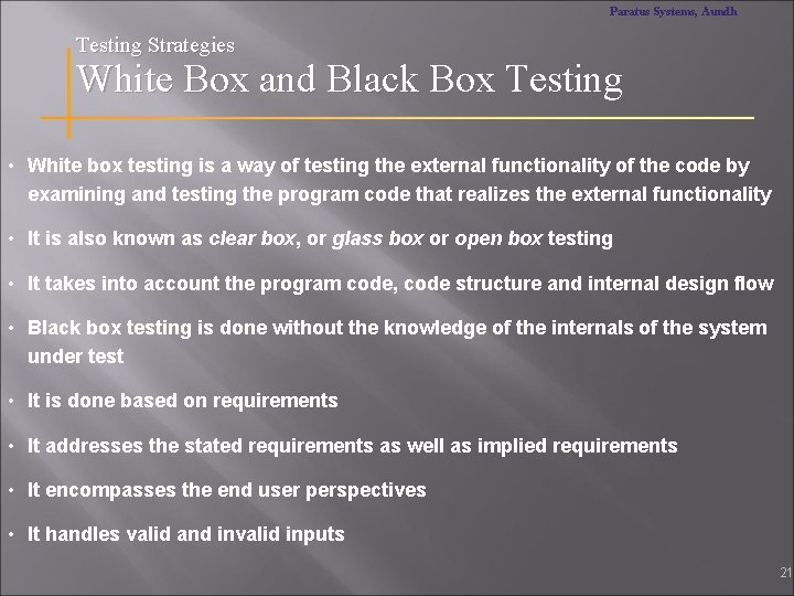 Paratus Systems, Aundh Testing Strategies White Box and Black Box Testing • White box