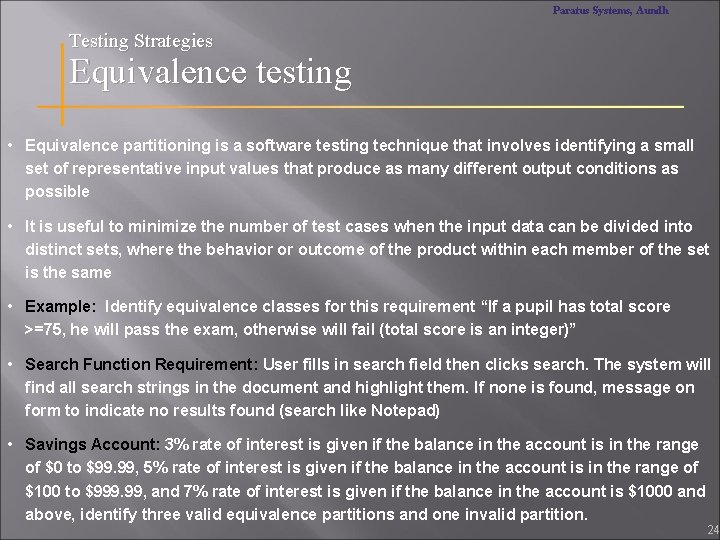 Paratus Systems, Aundh Testing Strategies Equivalence testing • Equivalence partitioning is a software testing