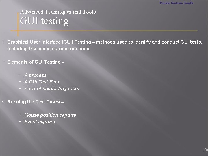 Paratus Systems, Aundh Advanced Techniques and Tools GUI testing • Graphical User Interface [GUI]