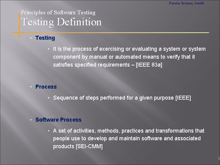 Paratus Systems, Aundh Principles of Software Testing Definition • Testing • It is the