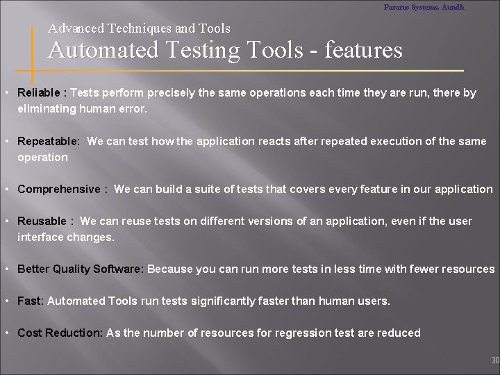 Paratus Systems, Aundh Advanced Techniques and Tools Automated Testing Tools - features • Reliable