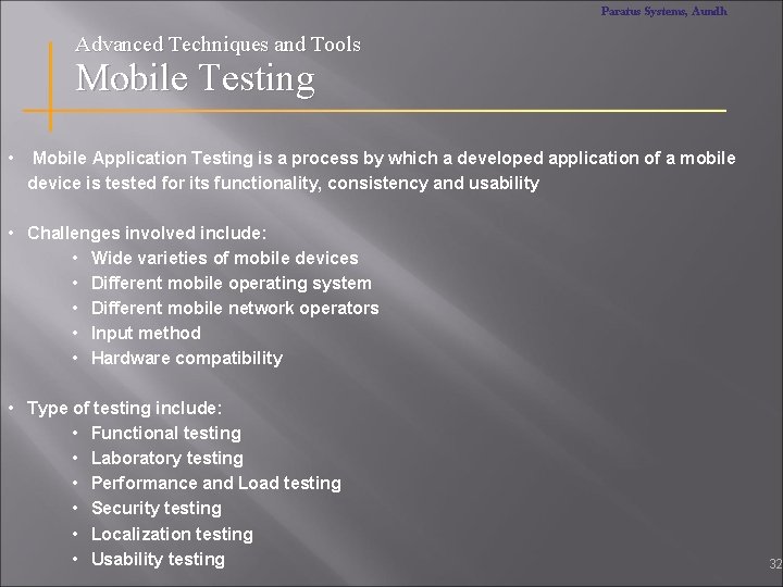 Paratus Systems, Aundh Advanced Techniques and Tools Mobile Testing • Mobile Application Testing is