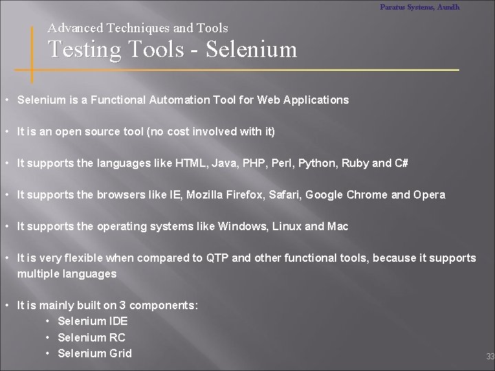 Paratus Systems, Aundh Advanced Techniques and Tools Testing Tools - Selenium • Selenium is