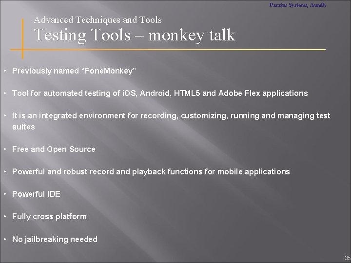 Paratus Systems, Aundh Advanced Techniques and Tools Testing Tools – monkey talk • Previously