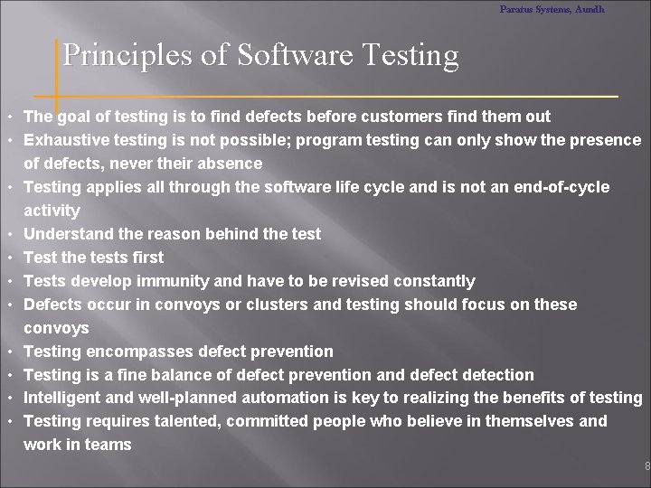 Paratus Systems, Aundh Principles of Software Testing • The goal of testing is to