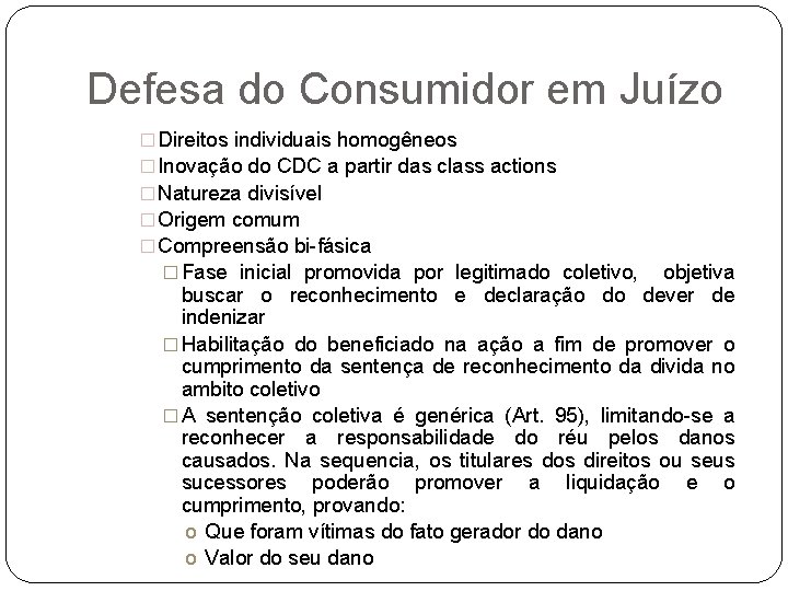 Defesa do Consumidor em Juízo � Direitos individuais homogêneos � Inovação do CDC a